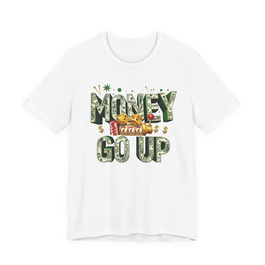 Money Go Up! Let's Win Tee