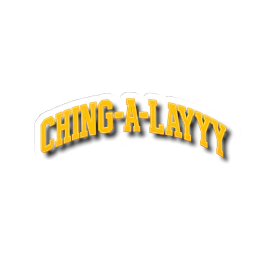 Ching-A-Layyy Sticker