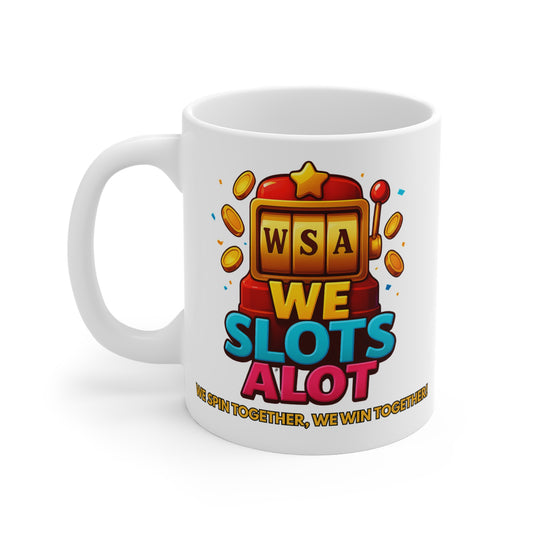We Slots Alot Premium 11 oz. Mug