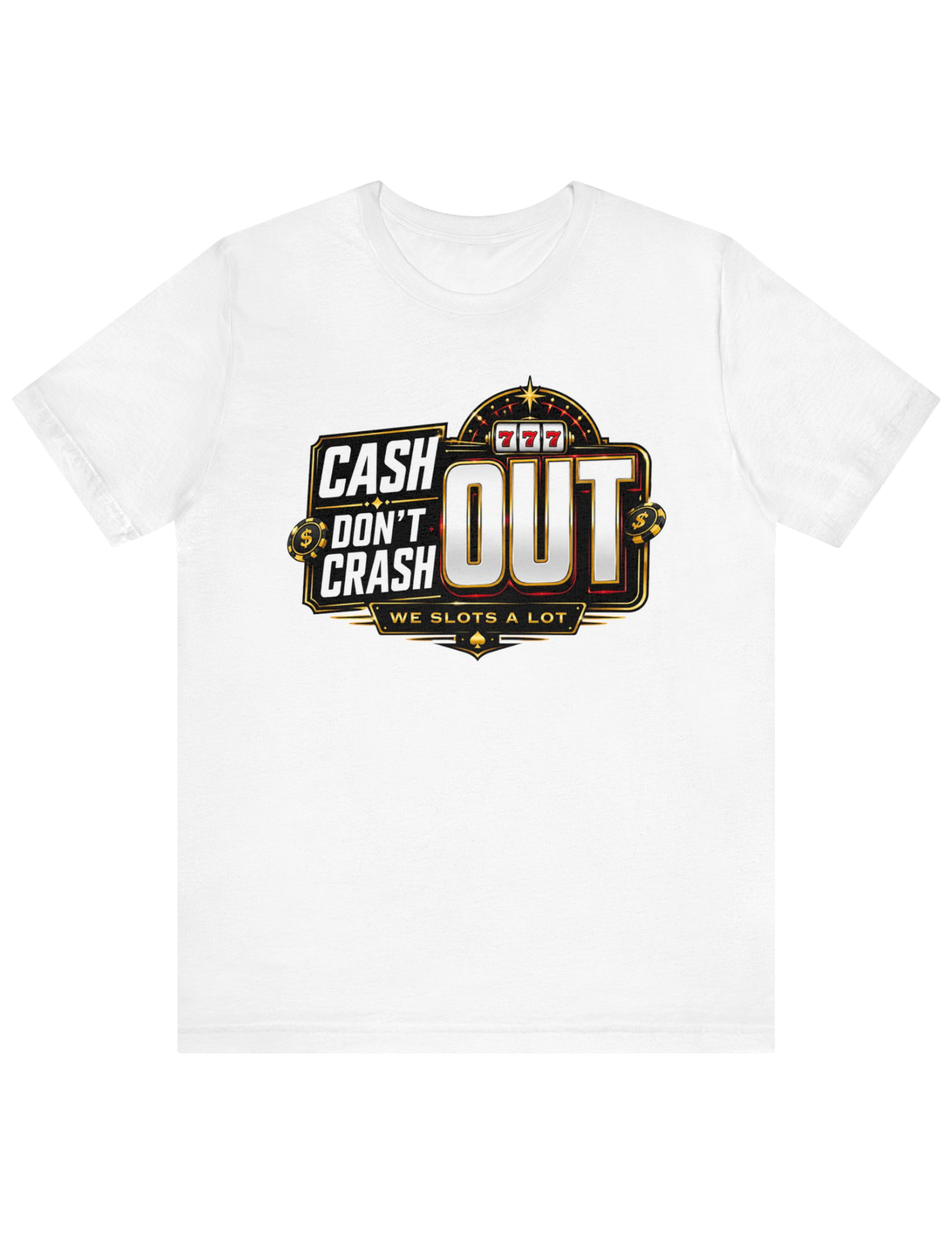 Cash Out, Don't Crash Out Tee