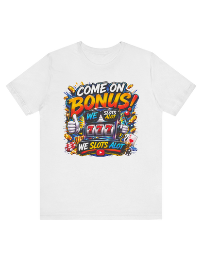 Come On Bonus! Tee