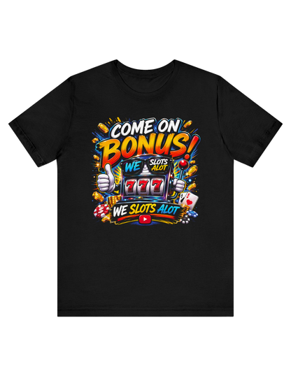 Come On Bonus! Tee