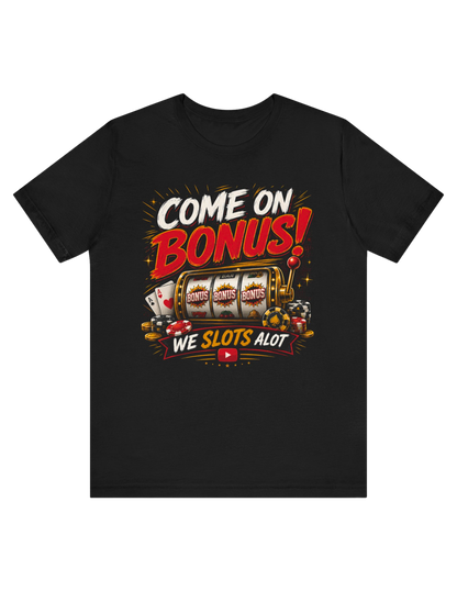 Come On Bonus! Tee