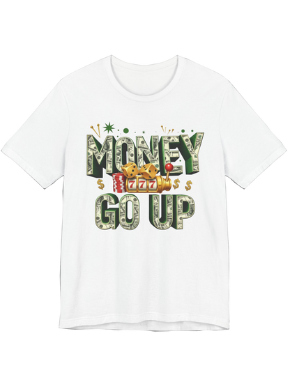 Money Go Up! Let's Win Tee